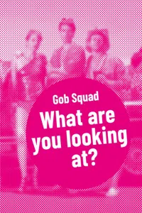 Gob Squad – What are you looking at?_cover
