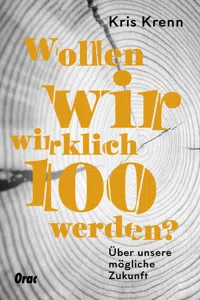 Wollen wir wirklich 100 werden?_cover