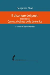 Il disonore dei poeti seguito da Camus, rivoltoso della domenica_cover