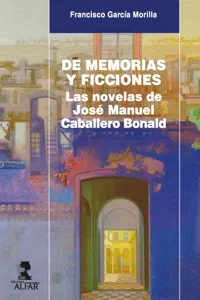 De memoria y ficciones. Las novelas de José Manuel Caballero Bonald_cover