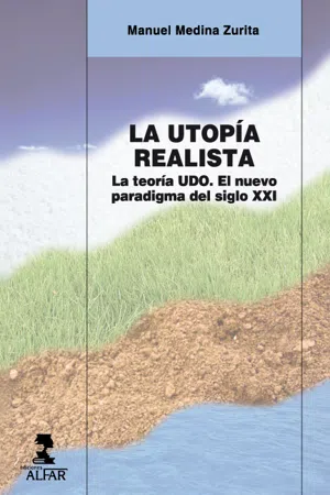 La Utopía Realista.  La teoría UDO. El nuevo paradigma del siglo XXI