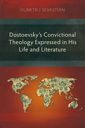 Dostoevsky's Convictional Theology Expressed in His Life and Literature