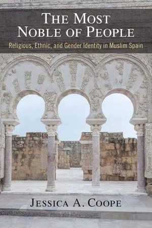 The Most Noble of People : Religious, Ethnic, and Gender Identity in Muslim Spain