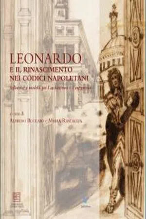 Leonardo e il Rinascimento nei Codici napoletani : Influenze e modelli per l'architettura e l'ingegneria (Volume 4)