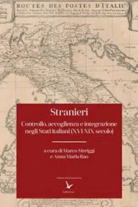 Stranieri : Controllo, accoglienza e integrazione negli Stati italiani_cover