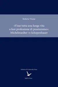 «Visse tutta una lunga vita a fare professione di pessimismo» : Michelstaedter vs Schopenhauer_cover