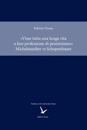 «Visse tutta una lunga vita a fare professione di pessimismo» : Michelstaedter vs Schopenhauer