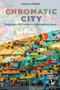 Chromatic City : Applying s-RGB Design to contemporary space_cover