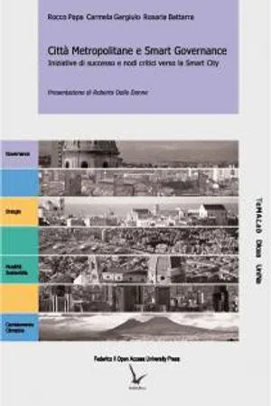 Città Metropolitane e Smart Governance : Iniziative di successo e nodi critici verso la Smart City (Volume 1)