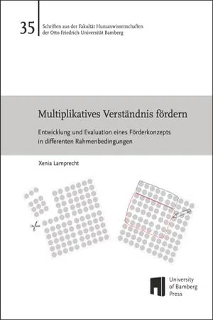 Multiplikatives Verständnis fördern : Entwicklung und Evaluation eines Förderkonzepts in differenten Rahmenbedingungen (Volume 35)