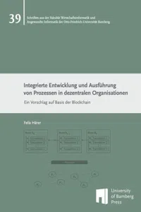 Integrierte Entwicklung und Ausführung von Prozessen in dezentralen Organisationen : Ein Vorschlag auf Basis der Blockchain_cover