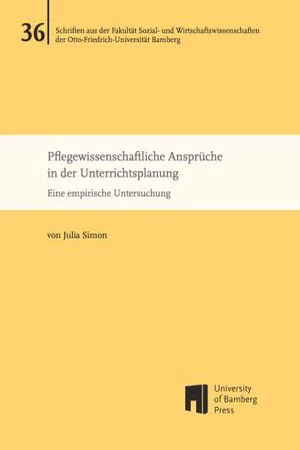 Pflegewissenschaftliche Ansprüche in der Unterrichtsplanung - eine empirische Untersuchung (Volume 36)