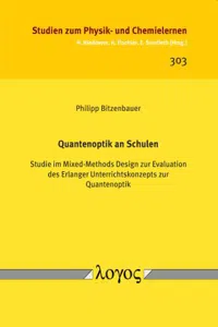 Quantenoptik an Schulen : Studie im Mixed-Methods Design zur Evaluation des Erlanger Unterrichtskonzepts zur Quantenoptik_cover