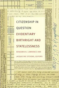 Citizenship in Question : Evidentiary Birthright and Statelessness_cover