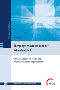 Übergangsverläufe am Ende der Sekundarstufe I : Erklärungsansätze für soziale und migrationsbezogene Ungleichheiten_cover