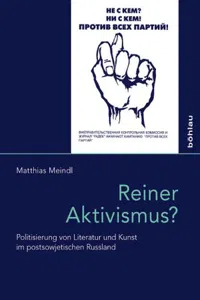 Reiner Aktivismus? : Politisierung von Literatur und Kunst im postsowjetischen Russland_cover