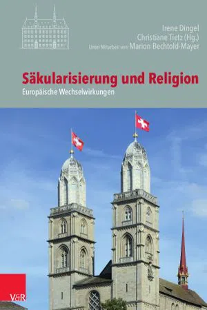 Säkularisierung und Religion : Europäische Wechselwirkungen