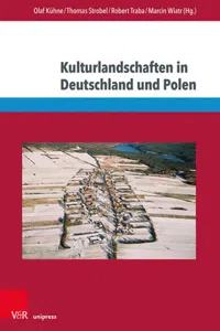 Kulturlandschaften in Deutschland und Polen : Akteure und Modi ihrer Konstruktion und Narration_cover