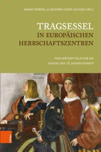 Tragsessel in europäischen Herrschaftszentren : Vom Spätmittelalter bis Anfang des 18. Jahrhunderts_cover