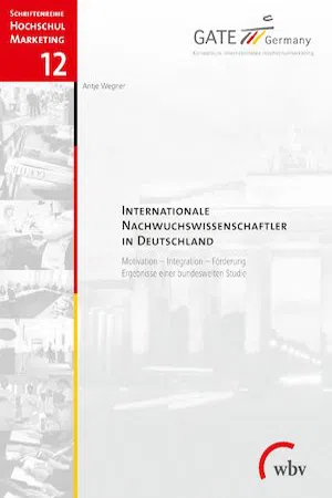 Internationale Nachwuchswissenschaftler in Deutschland : Motivation - Integration - Förderung. Ergebnisse einer bundesweiten Studie