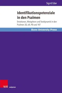 Identifikationspotenziale in den Psalmen : Emotionen, Metaphern und Textdynamik in den Psalmen 30, 64, 90 und 147_cover