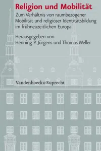 Religion und Mobilität : Zum Verhältnis von raumbezogener Mobilität und religiöser Identitätsbildung im frühneuzeitlichen Europa_cover