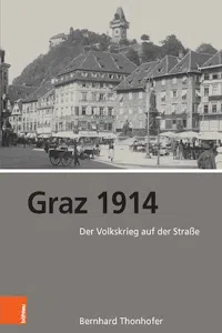 Graz 1914 : Der Volkskrieg auf der Straße_cover