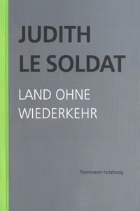 Judith Le Soldat: Werkausgabe / Band 2: Land ohne Wiederkehr : Auf der Suche nach einer neuen psychoanalytischen Theorie der Homosexualität_cover