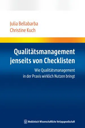 Qualitätsmanagement jenseits von Checklisten : Wie Qualitätsmanagement in der Praxis wirklich Nutzen bringt