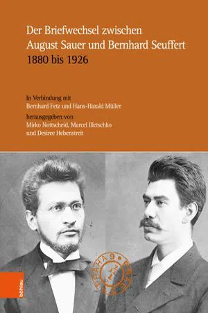 Der Briefwechsel zwischen August Sauer und Bernhard Seuffert 1880 bis 1926 : Auswahl und Kommentar. Herausgegeben in Verbindung mit Bernhard Fetz und Hans-Harald Müller (Edition 1)