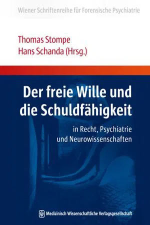 Der freie Wille und die Schuldfähigkeit : in Recht, Psychiatrie und Neurowissenschaften