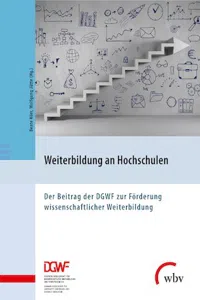 Weiterbildung an Hochschulen : Der Beitrag der DGWF zur Förderung wissenschaftlicher Weiterbildung_cover