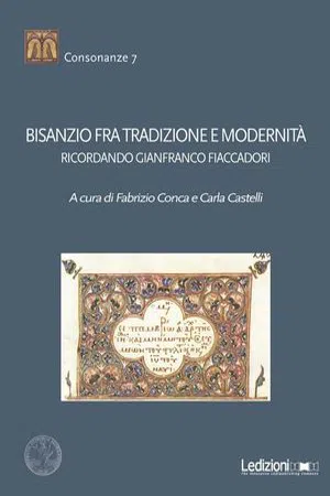 Bisanzio fra tradizione e modernità : Ricordando Gianfranco Ficcadori