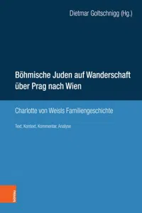 Böhmische Juden auf Wanderschaft über Prag nach Wien : Charlotte von Weisls Familiengeschichte. Text, Kontext, Kommentar, Analyse_cover