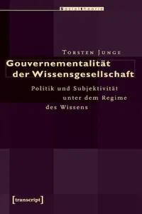 Gouvernementalität der Wissensgesellschaft : Politik und Subjektivität unter dem Regime des Wissens_cover