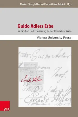 Guido Adlers Erbe : Restitution und Erinnerung an der Universität Wien