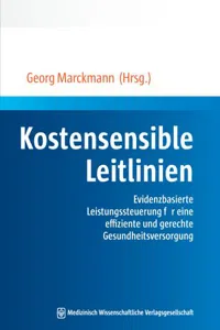 Kostensensible Leitlinien : Evidenzbasierte Leistungssteuerung für eine effiziente und gerechte Gesundheitsversorgung_cover