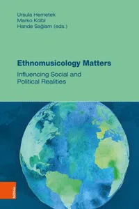 Ethnomusicology Matters : Influencing Social and Political Realities_cover