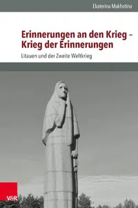 Erinnerungen an den Krieg – Krieg der Erinnerungen : Litauen und der Zweite Weltkrieg_cover