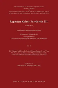 Regesten Kaiser Friedrichs II : Die Urkunden und Briefe des Österreichischen Staatsarchivs in Wien, Abt. Haus-, Hof- und Staatsarchiv: Allgemeine Urkundenreihe, Familienurkunden und Abschriftensammlungen. Bearbeitet von Petra Heinicker und Anne-Katrin Kunde_cover