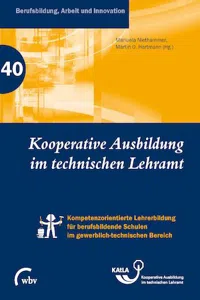 Kooperative Ausbildung im technischen Lehramt : Kompetenzorientierte Lehrerbildung für berufsbildende Schulen im gewerbl.-techn. Bereich_cover