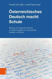 Österreichisches Deutsch macht Schule : Bildung und Deutschunterricht im Spannungsfeld von sprachlicher Variation und Norm_cover