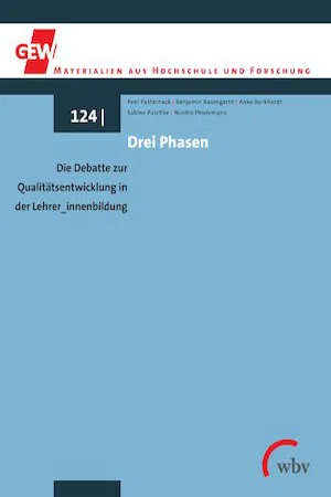 Drei Phasen : Die Debatte zur Qualitätsentwicklung in der Lehrer_innenbildung