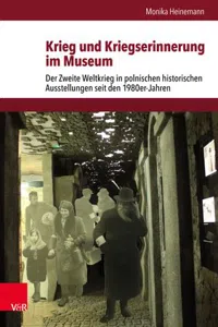 Krieg und Kriegserinnerung im Museum : Der Zweite Weltkrieg in polnischen historischen Ausstellungen seit den 1980er-Jahren_cover