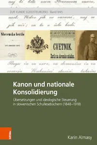 Kanon und nationale Konsolidierung : Übersetzungen und ideologische Steuerung in slowenischen Schullesebüchern_cover