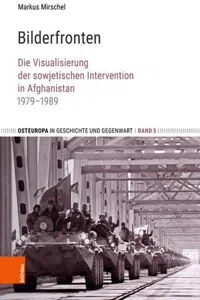 Bilderfronten : Die Visualisierung der sowjetischen Intervention in Afghanistan 1979–1989_cover