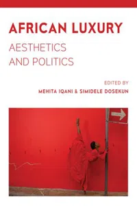African Luxury : Aesthetics and Politics_cover