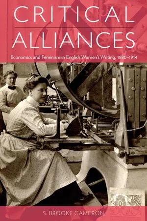Critical Alliances : Economics and Feminism in English Women's Writing, 1880–1914