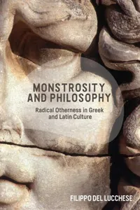 Monstrosity and Philosophy : Radical Otherness in Greek and Latin Culture_cover