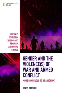 Gender and the Violenc of War and Armed Conflict : More Dangerous to be a Woman?_cover